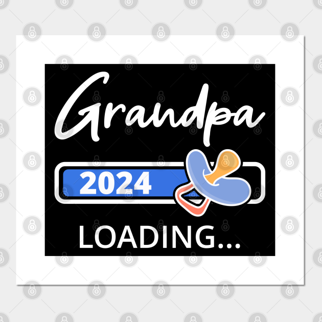 Grandpa 2024 Loading I Promoted To Grandfather Grandpa 2024